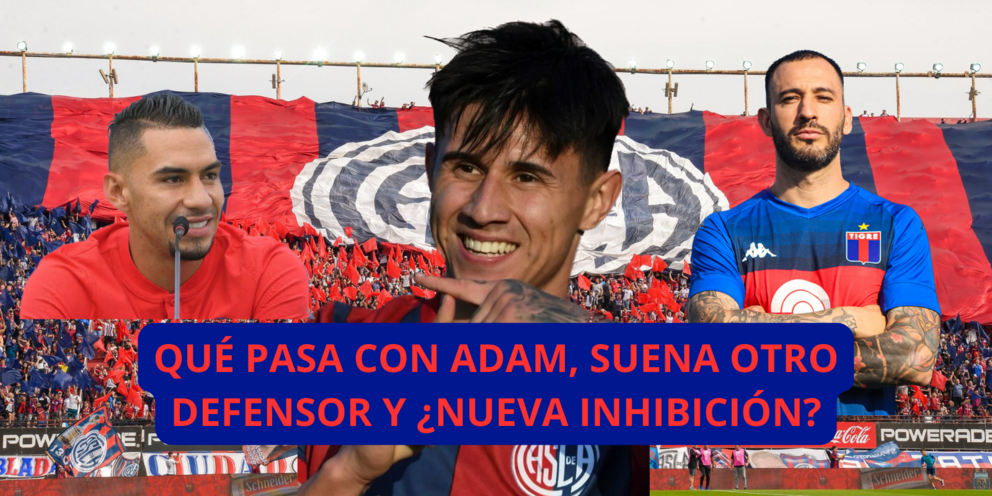 QUÉ PASA CON ADAM, SUENA OTRO DEFENSOR EN SAN LORENZO Y ¿NUEVA INHIBICIÓN?