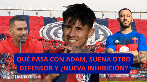 QUÉ PASA CON ADAM, SUENA OTRO DEFENSOR EN SAN LORENZO Y ¿NUEVA INHIBICIÓN?